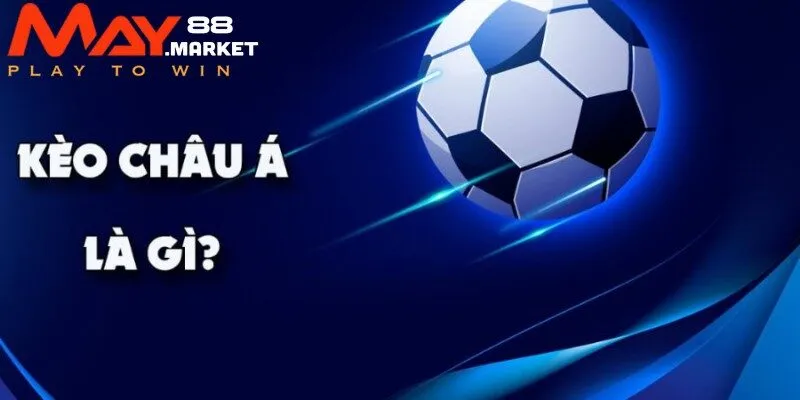 Cá cược thể thao kèo Châu Á