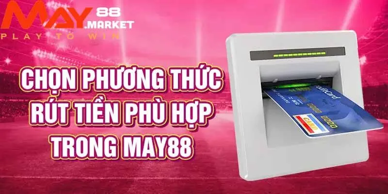 Kênh thanh toán tại May88 vô cùng đa dạng