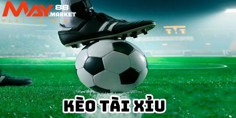 Khái niệm về kèo Tài Xỉu bóng đá do May88 cung cấp 